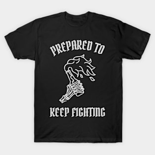 Prepared To Keep Fighting - Prepper T-Shirt